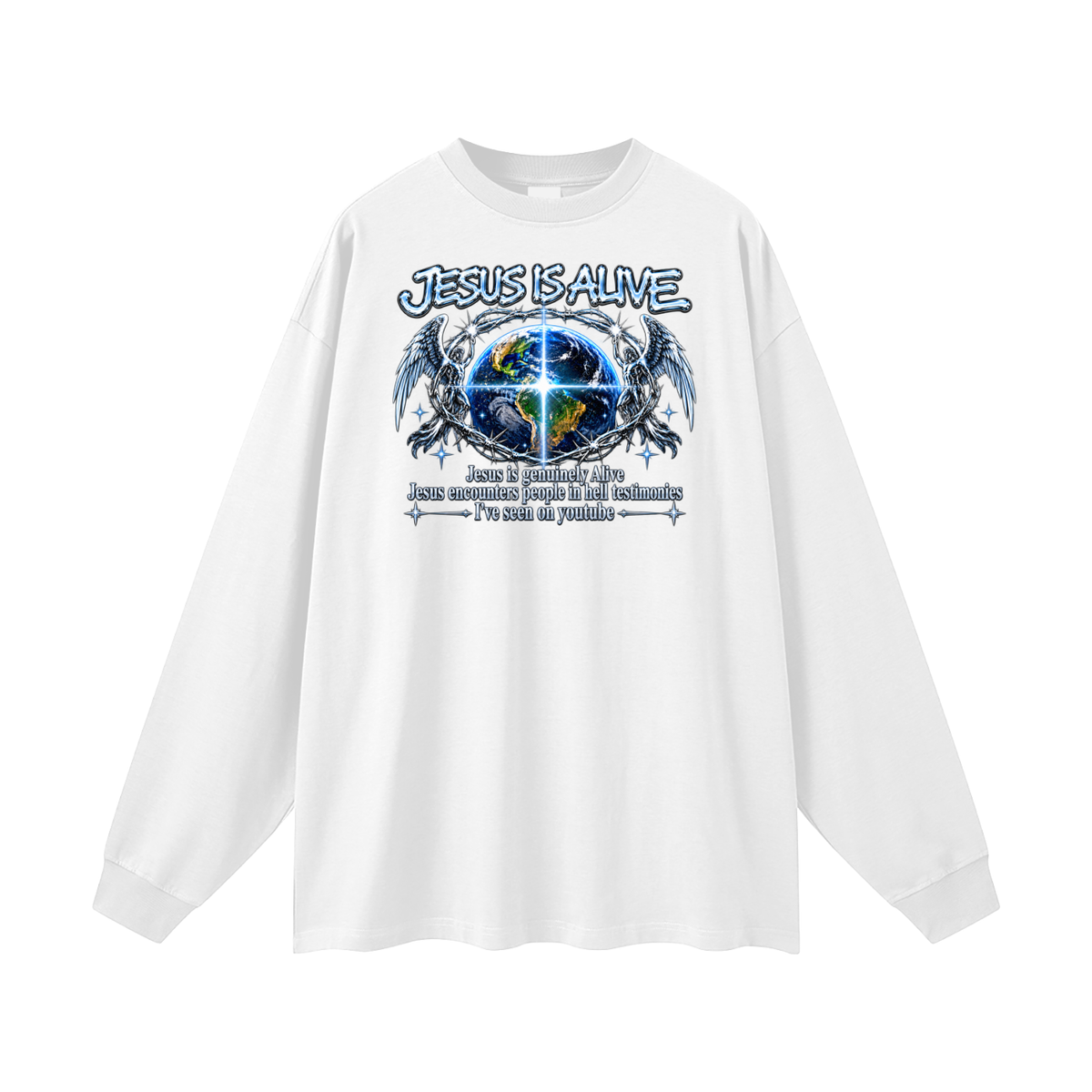JESUS IS ALIVE Jesus is genuinely Alive Jesus encounters people in hell testimonies I've seen on youtube Long Sleeve T-Shirt