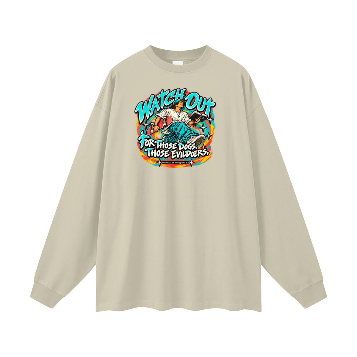 WATCH OUT FOR THOSE DOGS, THOSE EVILDOERS INSPIRED BY *Philippians 3:2* Long Sleeve T-Shirt