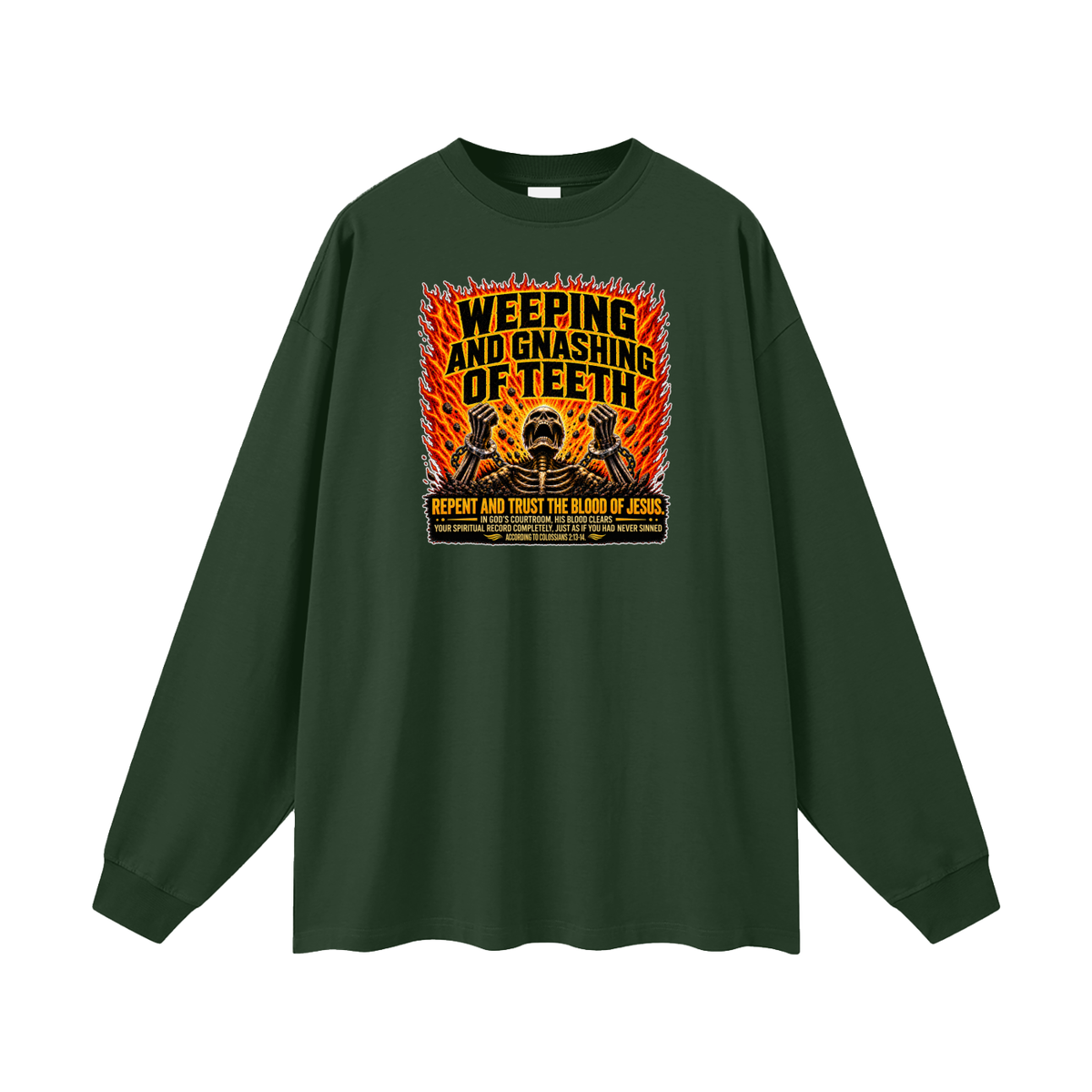 WEEPING AND GNASHING OF TEETH Long Sleeve T-Shirt