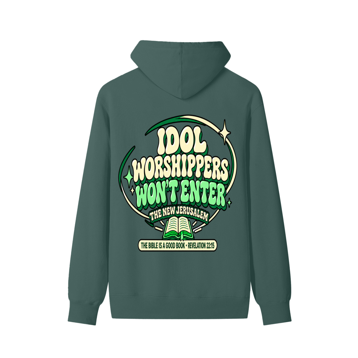 Idol worshipper won't enter the New Jerusalem Hoodie