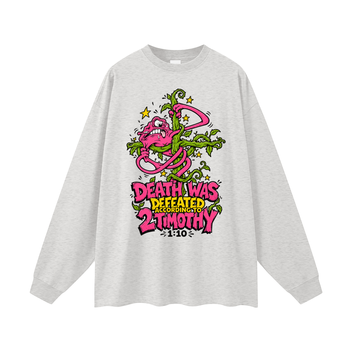DEATH WAS DEFEATED ACCORDING TO 2 TIMOTHY 1:10 Long Sleeve T-Shirt