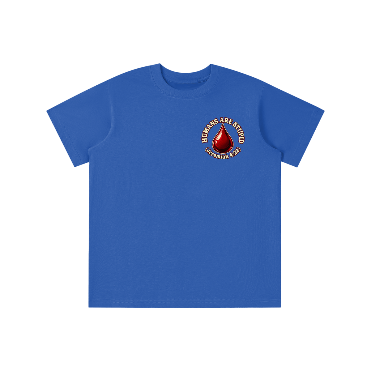 HUMANS ARE STUPID (Jeremiah 4:22) OUR WEAPONS ARE NOT CARNAL but mighty through God for the pulling down of strongholds SATAN IS MOST LIKELY A DISEMBODIED SPIRIT youth T-shirt