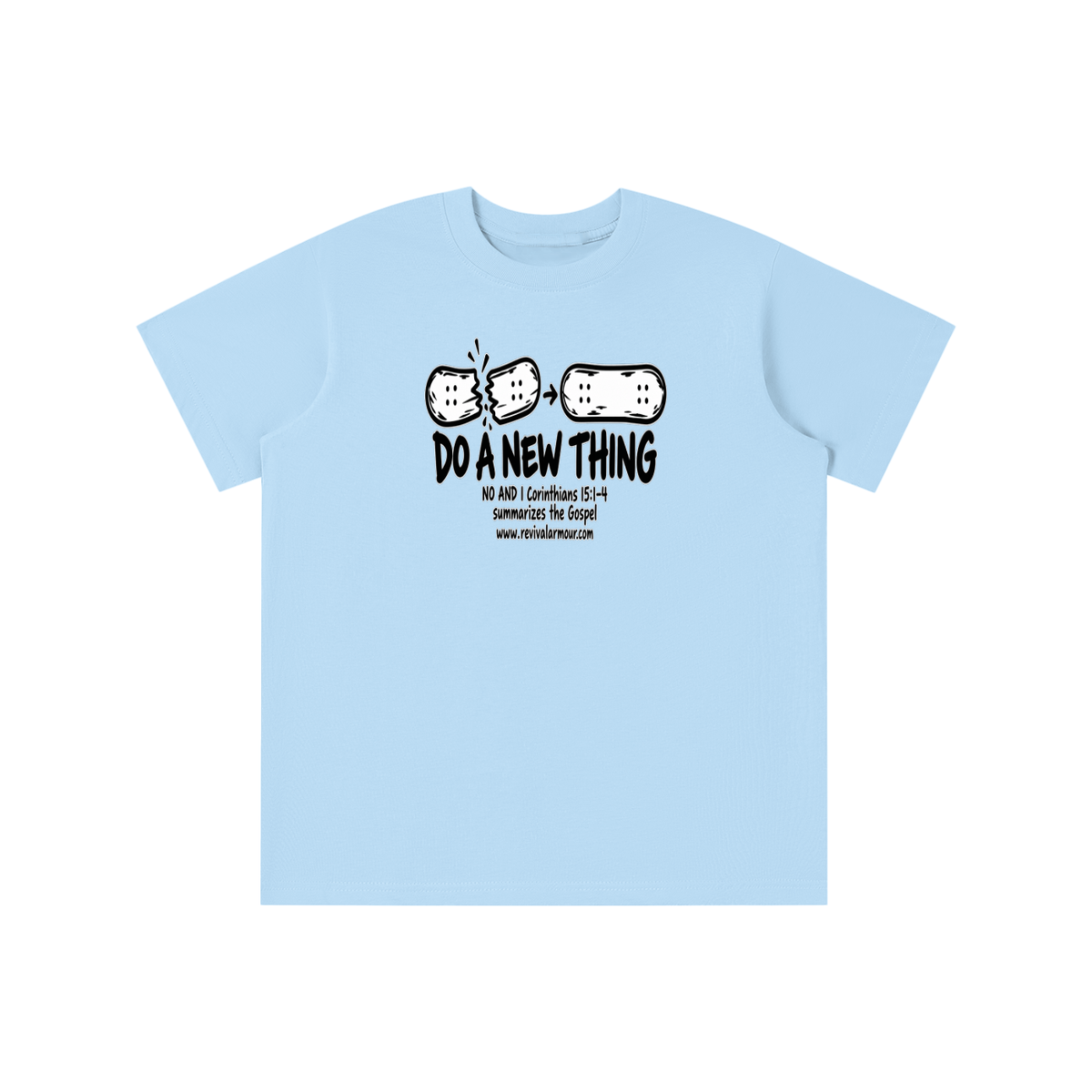 DO A NEW THING NO AND 1 Corinthians 15:1-4 summarizes the Gospel youth T-shirt