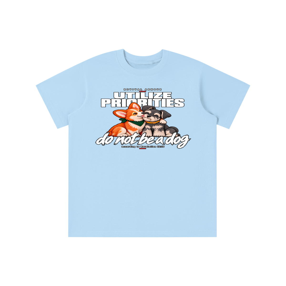 UTILIZE PRIORITIES do not be a dog according to Revelation 22:15 youth T-shirt