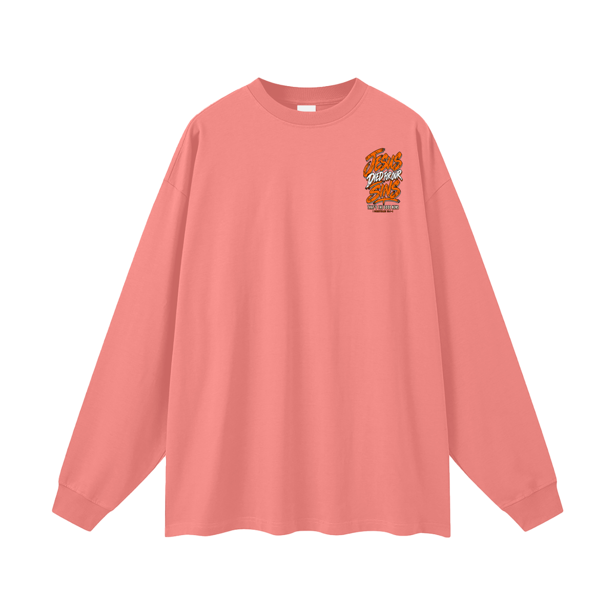 JESUS DIED FOR FOR OUR SINS THAT'S THE GOOD NEWS 1 CORTHIANS 15:1-4 JESUS SAVES THE BLOOD PAID IT ALL Long Sleeve T-Shirt