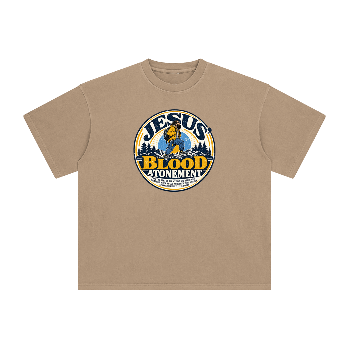 JESUS' BLOOD ATONEMENT PAYS THE DEBT OF ALL MY SINS AND JESUS DIDN'T COMPLAIN WHEN HE GOT MURDERED THAT MURDER SPNNED ROUGHLY 12-15 HOURS T-Shirt