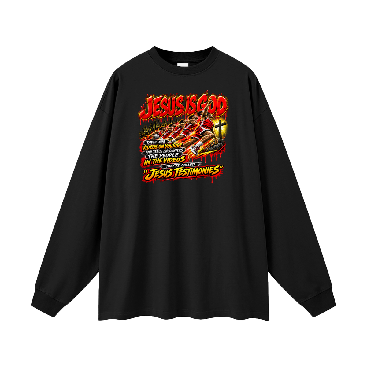JESUS IS GOD THERE ARE VIDEOS ON YOUTUBE AND JESUS ENCOUNTERS THE PEOPLE IN THE VIDEOS THEY'RE CALLED "JESUS TESTIMONIES" Long Sleeve T-Shirt
