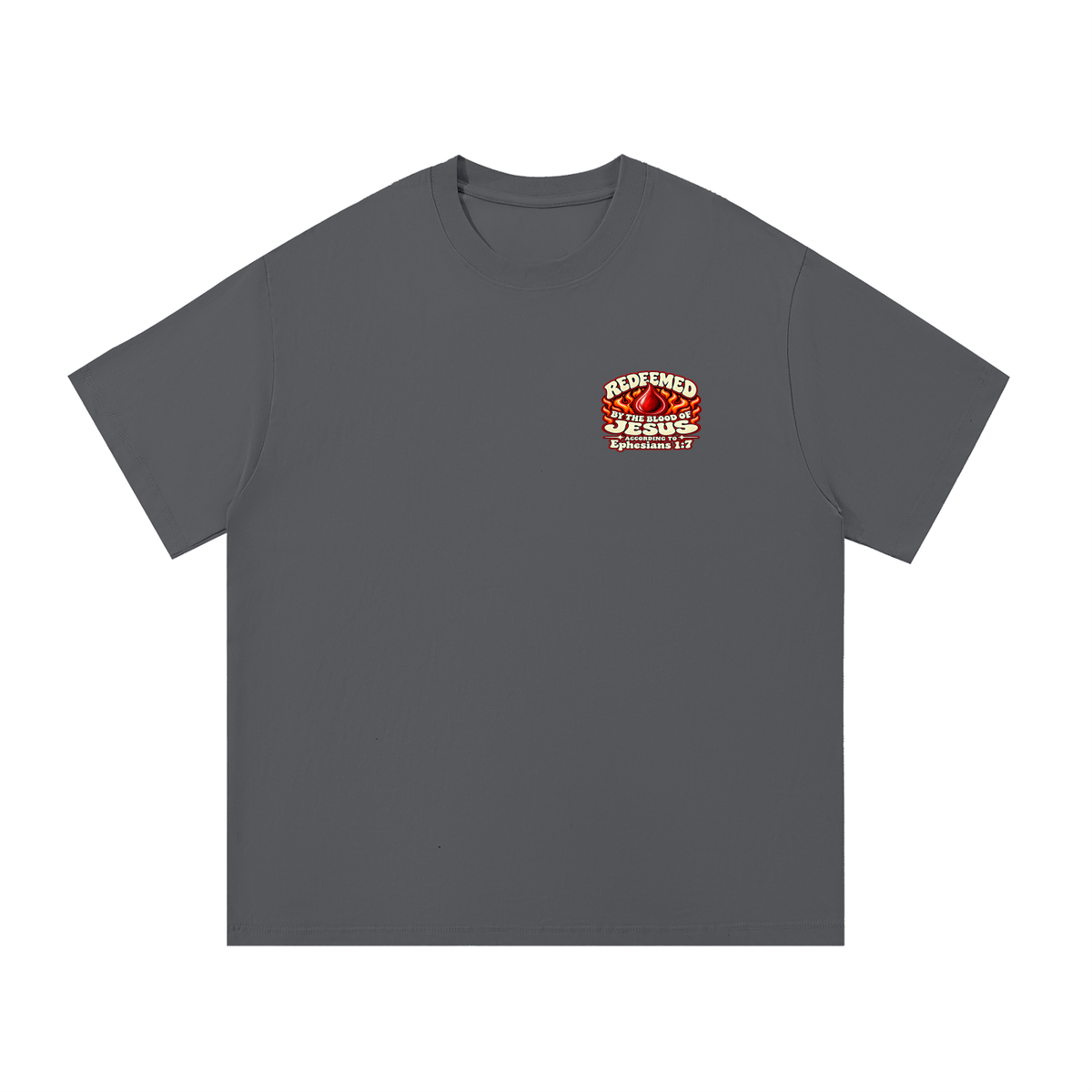 REDEEMED BY THE BLOOD OF JESUS ACCORDING TO EPHESIANS 1:7 IF YOU DON'T REPENT YOU'LL BURN FOREVER ACCORDING TO MARK 9:43-48 T-Shirt