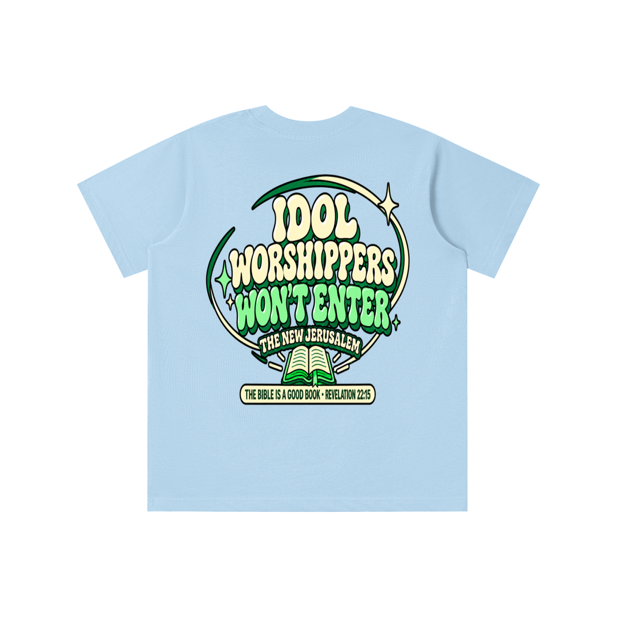 Idol worshippers won't enter the New Jerusalem youth T-shirt