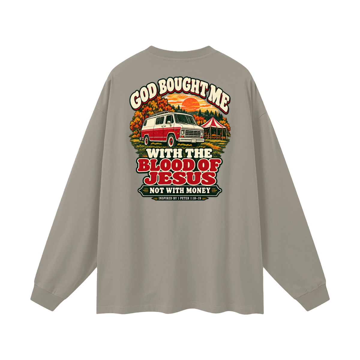 GOD BOUGHT ME WITH THE BLOOD OF JESUS NOT WITH MONEY - INSPIRED BY 1 PETER 1:18-19 - Long Sleeve T-Shirt