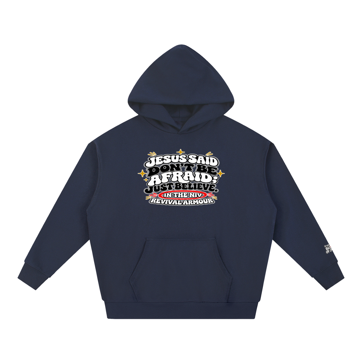 JESUS SAID Don't be afraid; just believe." IN THE NIV PREACH THE BLOOD OF JESUS Hoodie