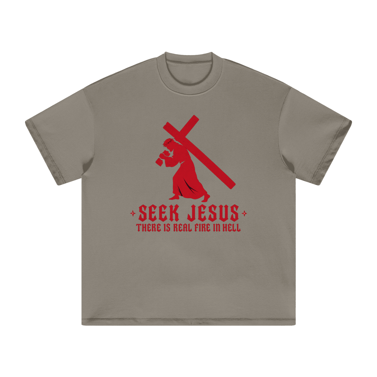 SEEK JESUS THERE IS REAL FIRE IN HELL T-Shirt