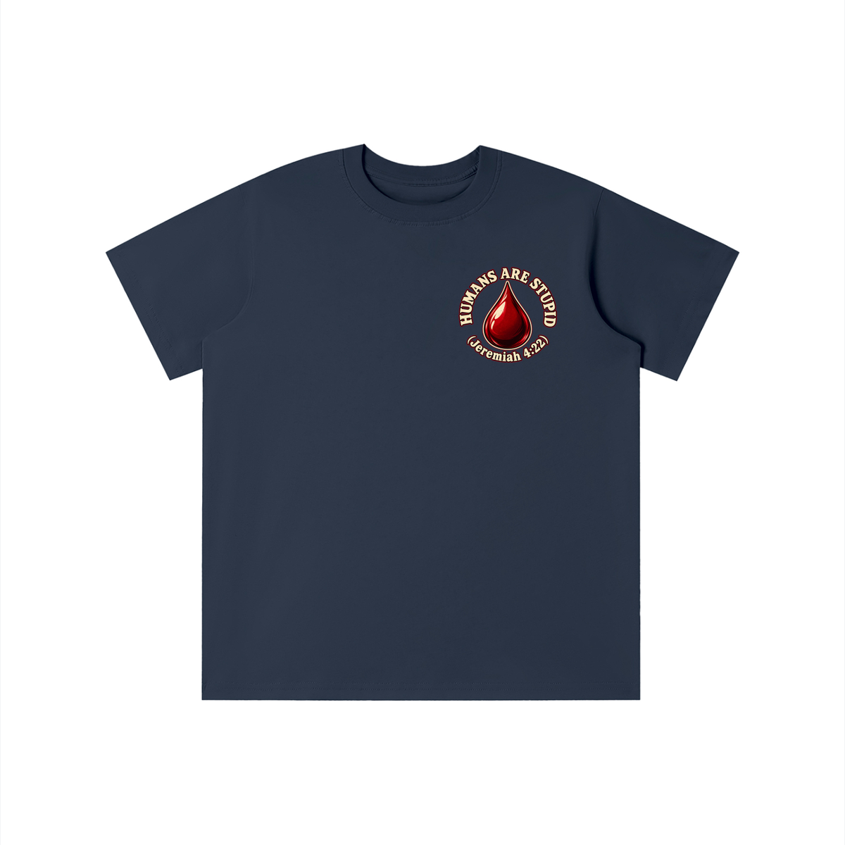 HUMANS ARE STUPID (Jeremiah 4:22) OUR WEAPONS ARE NOT CARNAL but mighty through God for the pulling down of strongholds SATAN IS MOST LIKELY A DISEMBODIED SPIRIT youth T-shirt