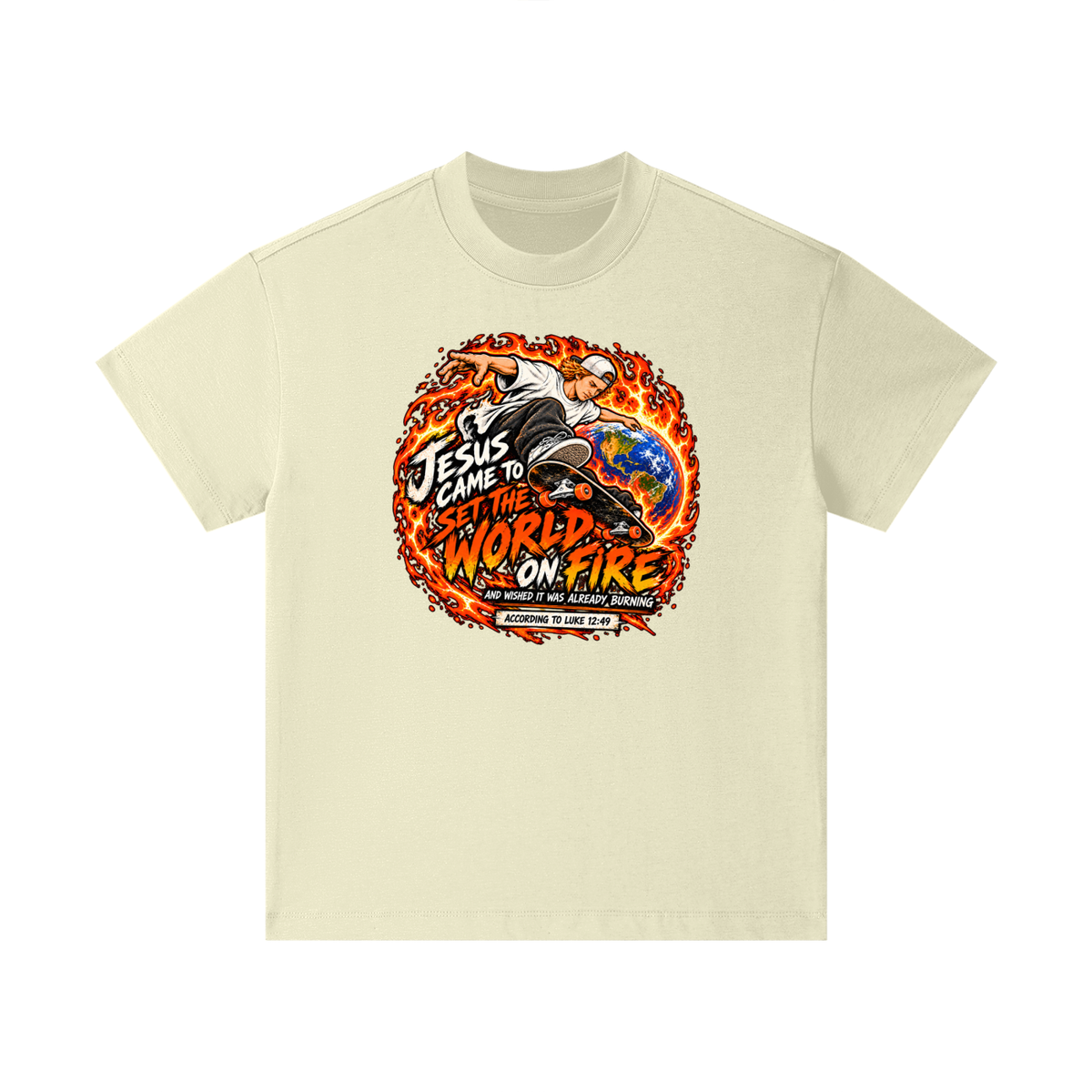 JESUS CAME TO SET THE WORLD ON FIRE AND WISHED IT WAS ALREADY BURNING ACCORDING TO LUKE 12:49 Kids T-Shirt