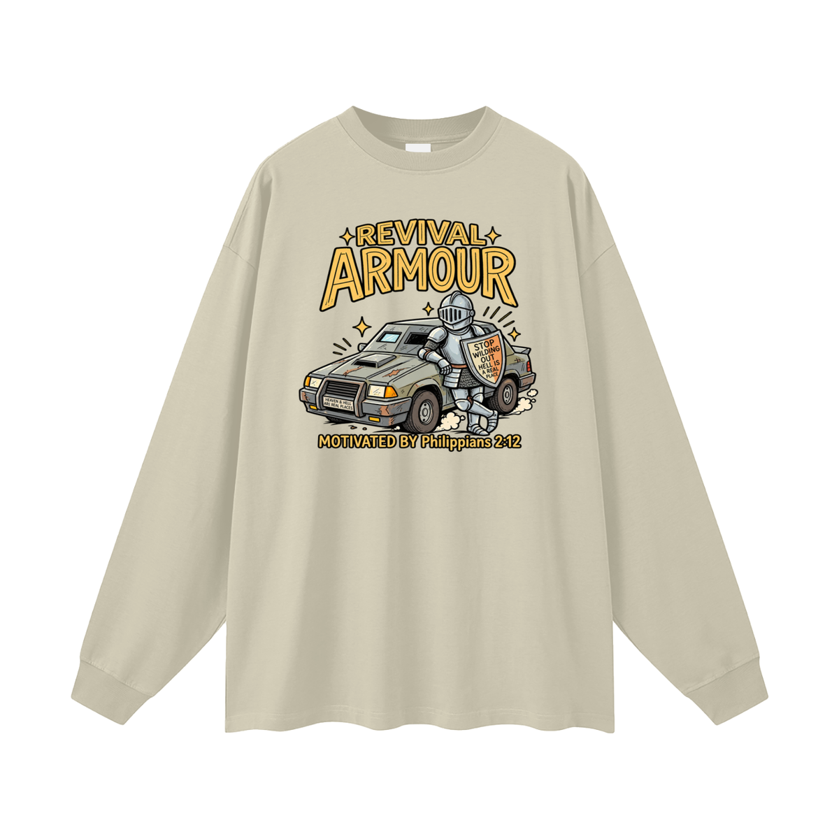 REVIVAL ARMOUR HEAVEN & HELL ARE REAL PLACES STOP WILDING OUT HELL IS A REAL PLACE MOTIVATED BY Philippians 2:12 Long Sleeve T-Shirt