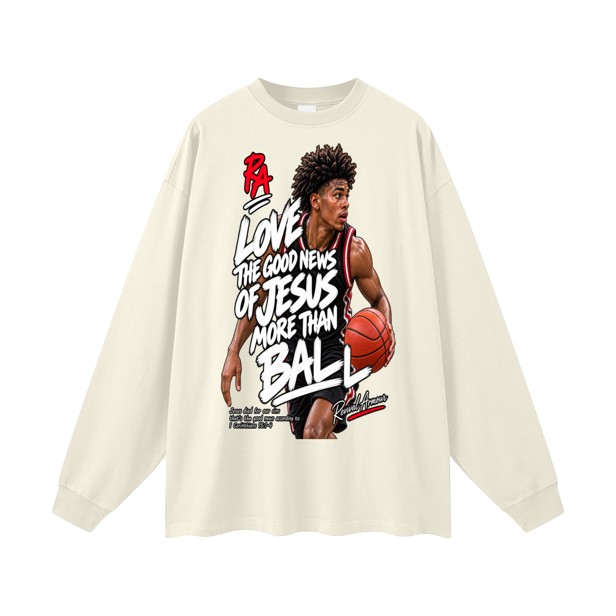 LOVE THE GOOD NEWS OF JESUS MORE THAN BALL Long Sleeve T-Shirt