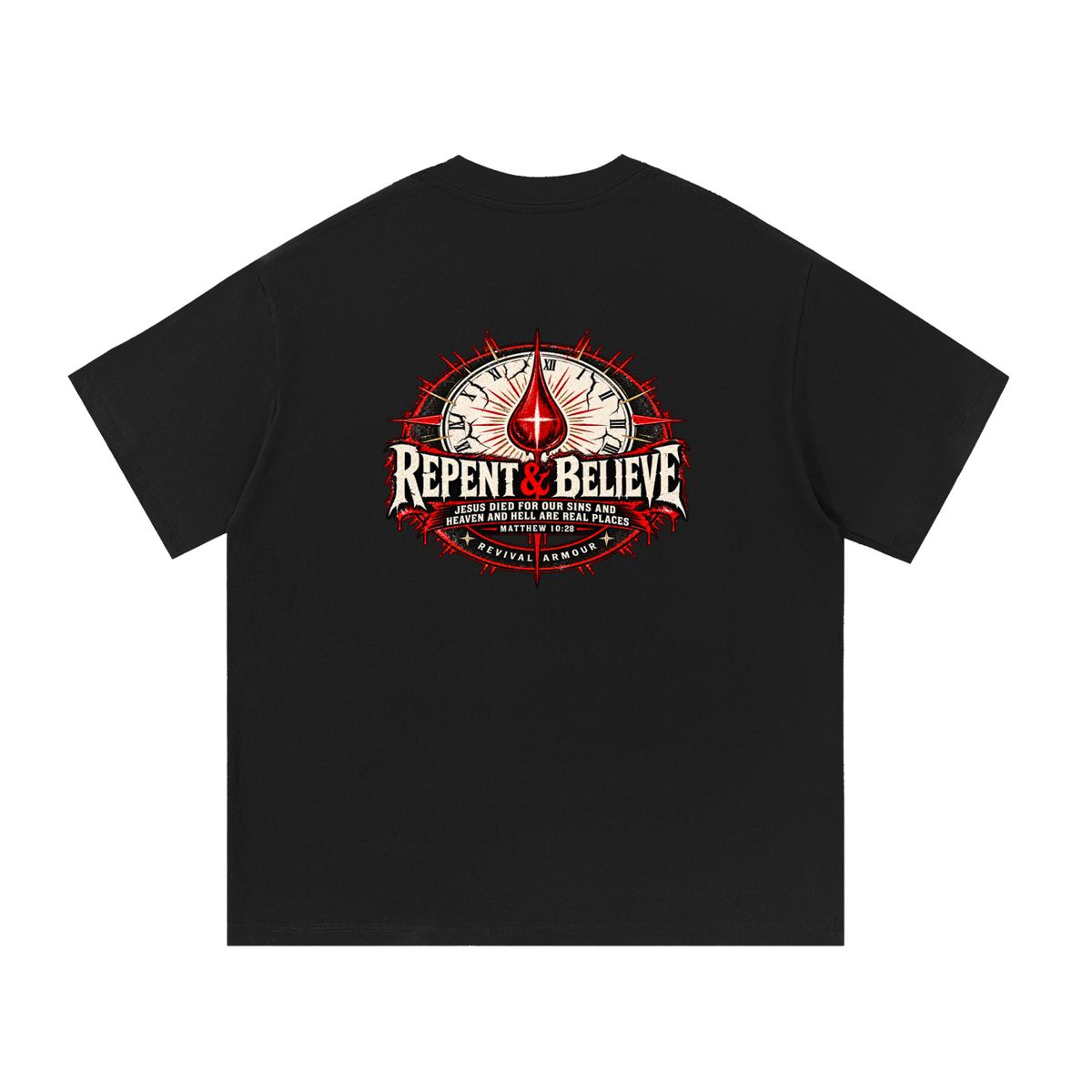 REPENT & BELIEVE JESUS DIED FOR OUR SINS AND HEAVEN AND HELL ARE REAL PLACES MATTHEW 10:28 (THAT'S NOT A quote) T-Shirt