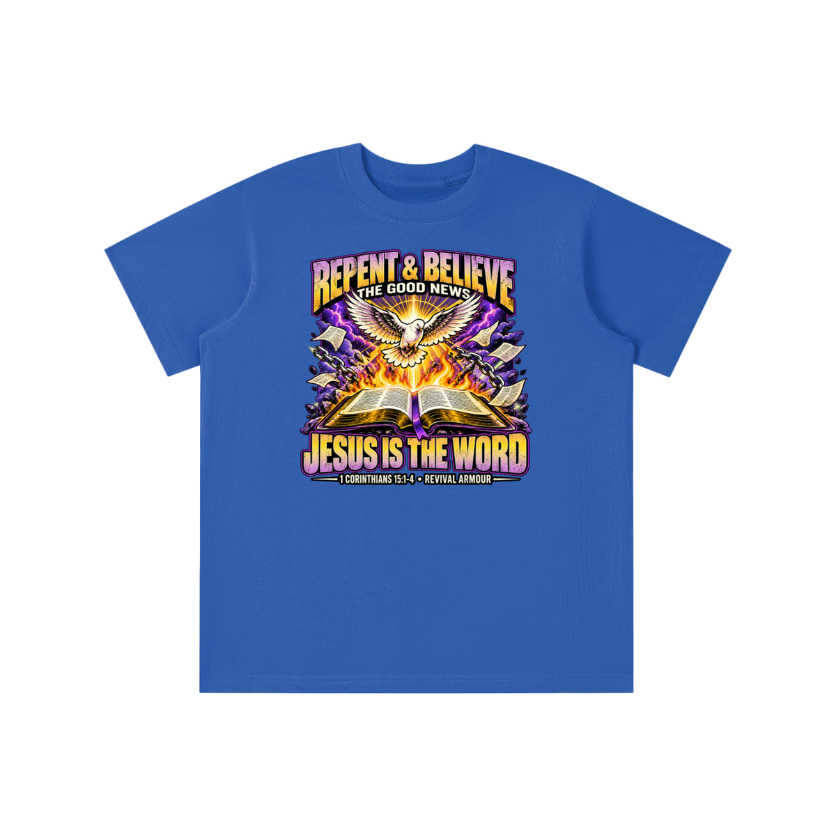 REPENT & BELIEVE THE GOOD NEW JESUS IS THE WORD 1 CORINTHIANS 15:1-4 REVIVAL ARMOUR youth T-shirt