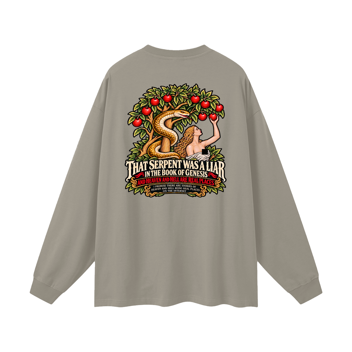 REVIVAL ARMOUR THAT SERENT WAS A LIAR IN THE BOOK OF GENESIS AND HEAVEN AND HELL ARE REAL PLACES I PROMISE THESE ARE STORIES OF HEAVEN AND HELL BEING REAL PLACES ON THE INTERNET Long Sleeve T-Shirt