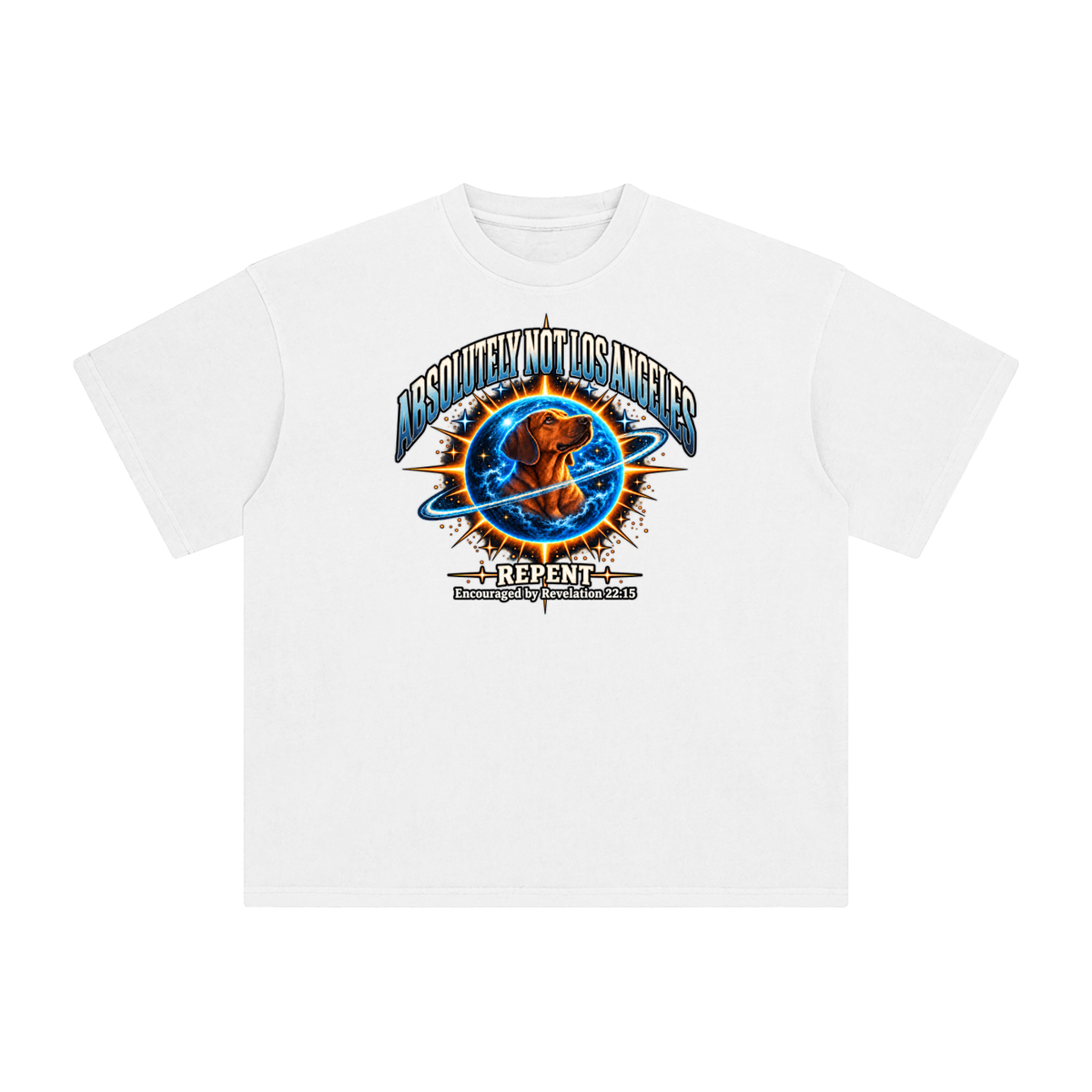 ABSOLUTELY NOT LOS ANGELES REPENT Encouraged by Revelation 22:15 T-Shirt