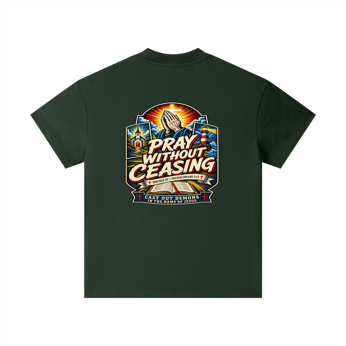 PRAY WITHOUT CEASING INSPIRED 1 THESSALONIANS 5:17 CAST OUT DEMONS IN THE NAME OF JESUS Kids T-Shirt
