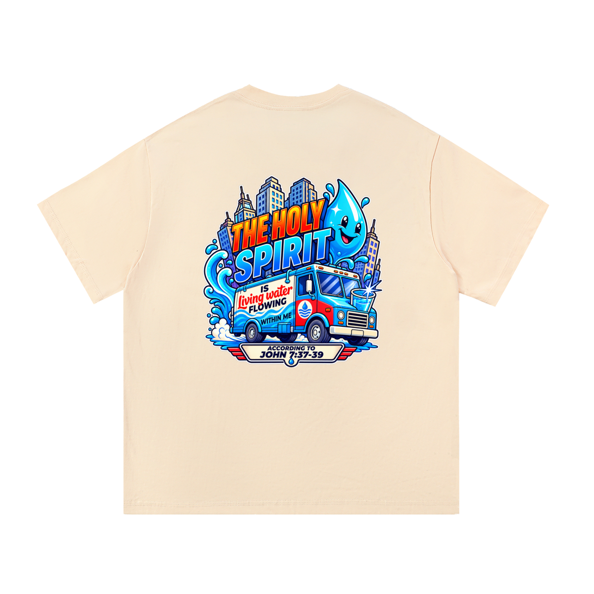 THE HOLY SPIRIT IS LIVING WATER FLOWING WITHIN ME ACCORDING TO JOHN 7:37-39 T-Shirt