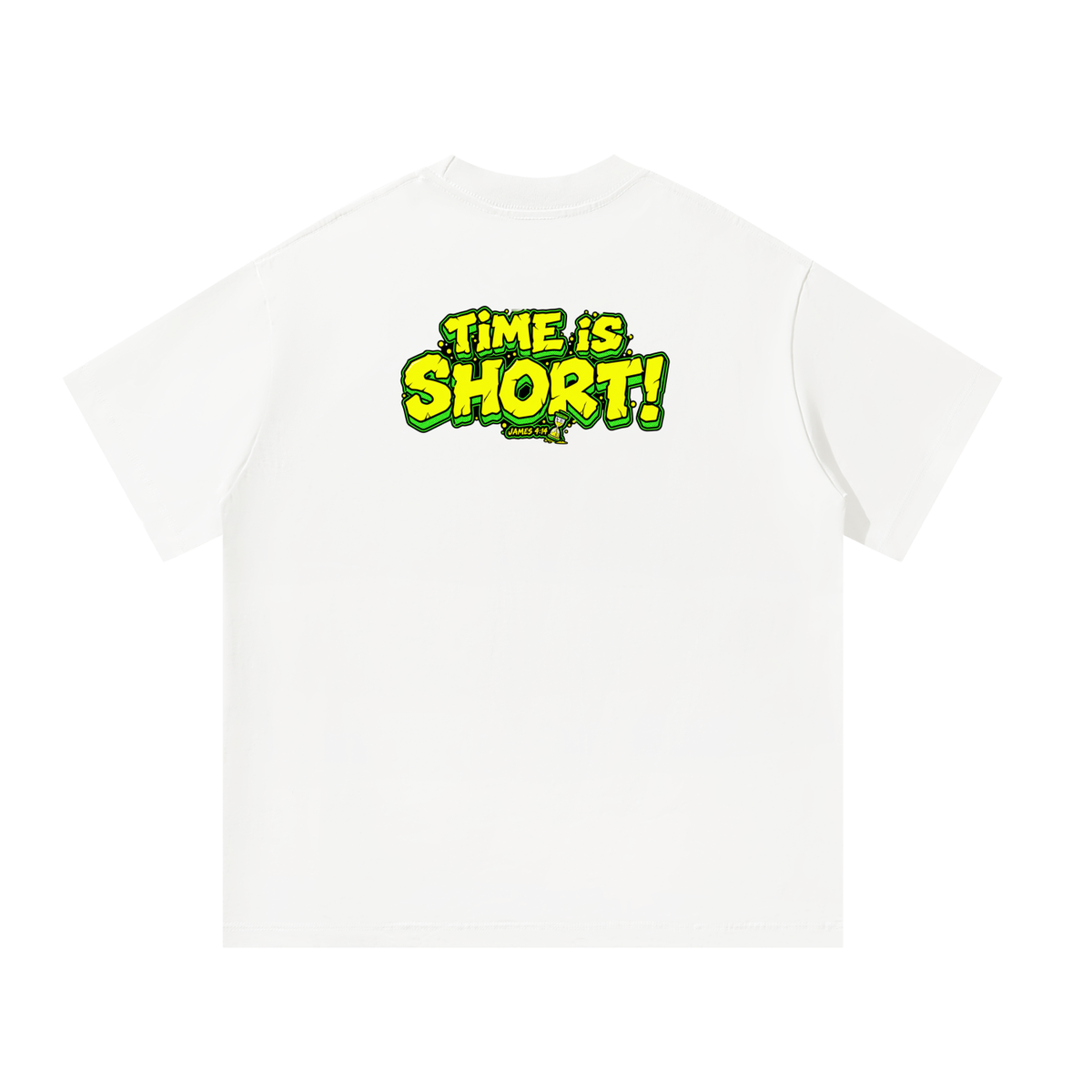 Time is Short T-Shirt
