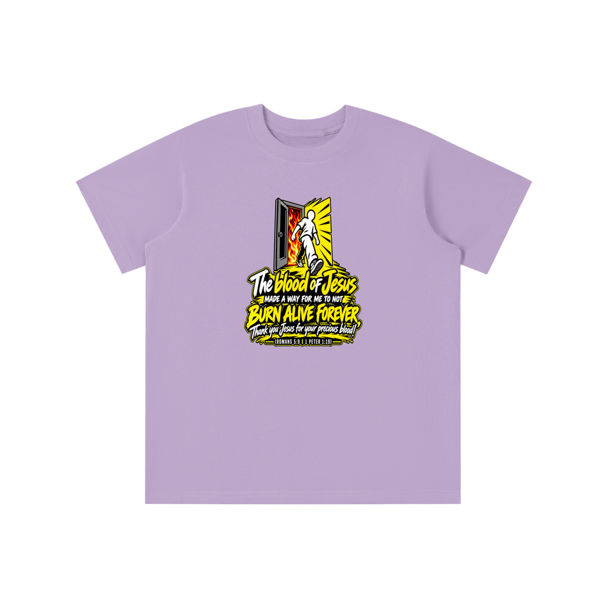 THE BLOOD OF JESUS MADE A WAY FOR ME TO NOT BURN ALIVE FOREVER THANK YOU JESUS FOR YOUR PRECIOUS BLOOD! (ROMANS 5:9 / 1 PETER 1:19) youth T-shirt