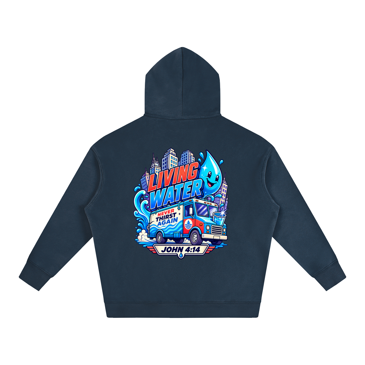 Living Water Never Thirst again Hoodie