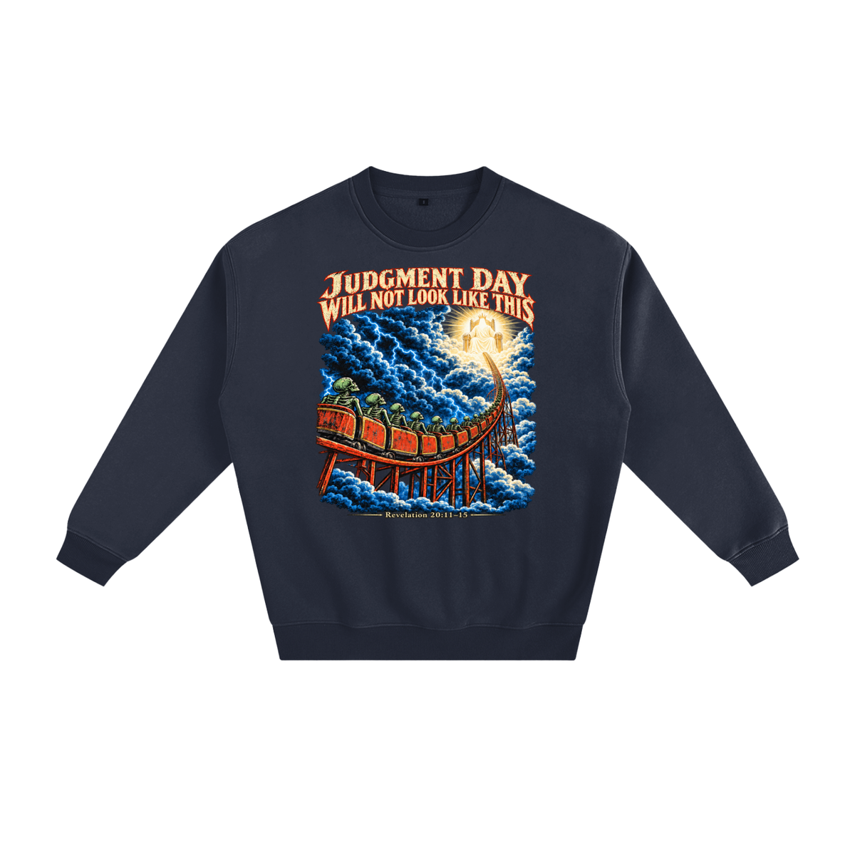 JUDGMENT DAY WILL NOT LOOK LIKE THIS Sweatshirt
