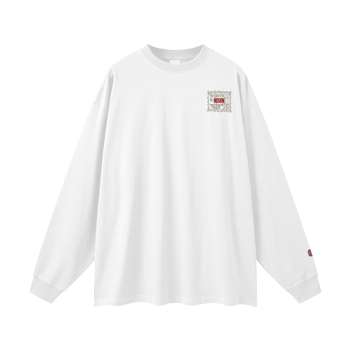 You have to be on a mission Long Sleeve T-Shirt