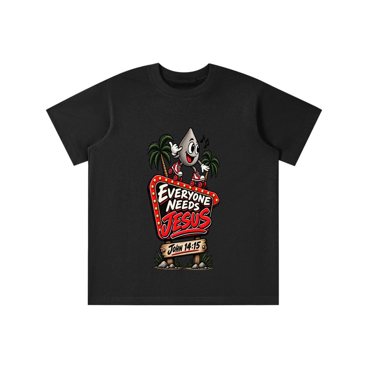EVERYONE NEEDS JESUS . JOHN 14:15. youth T-shirt