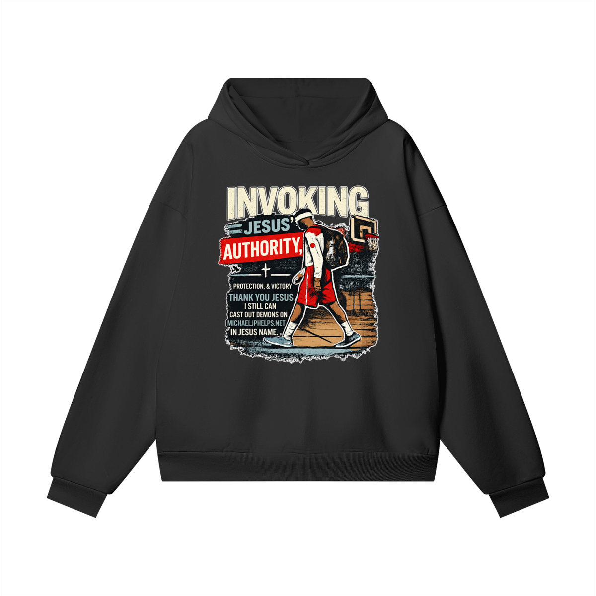 INVOKING JESUS' AUTHORITY, PROTECTION, & VICTORY THANK YOU JESUS I STILL CAN CAST OUT DEMONS ON MICHAELJPHELPS.NET IN JESUS NAME Hoodie