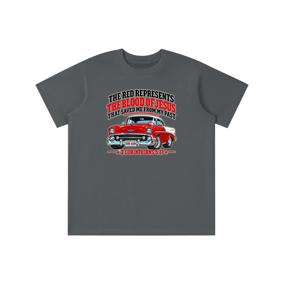 THE RED REPRESENTS THE BLOOD OF JESUS THAT SAVED ME FROM MY PAST *2 CORINTHIANS 5:17*  youth T-shirt