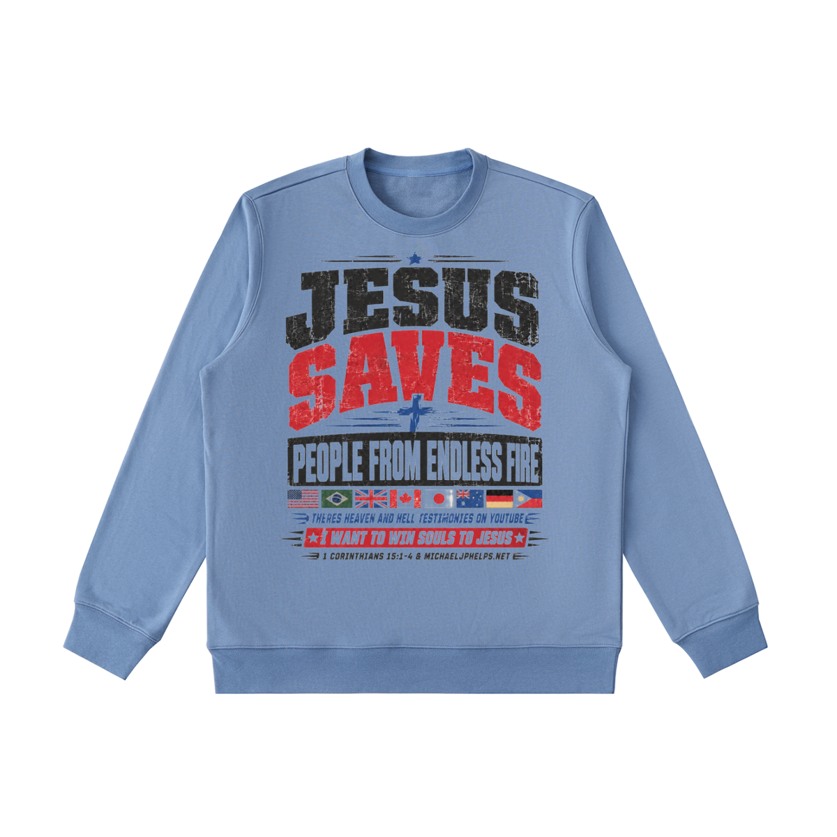 Jesus saves people from endless fire  Sweatshirt
