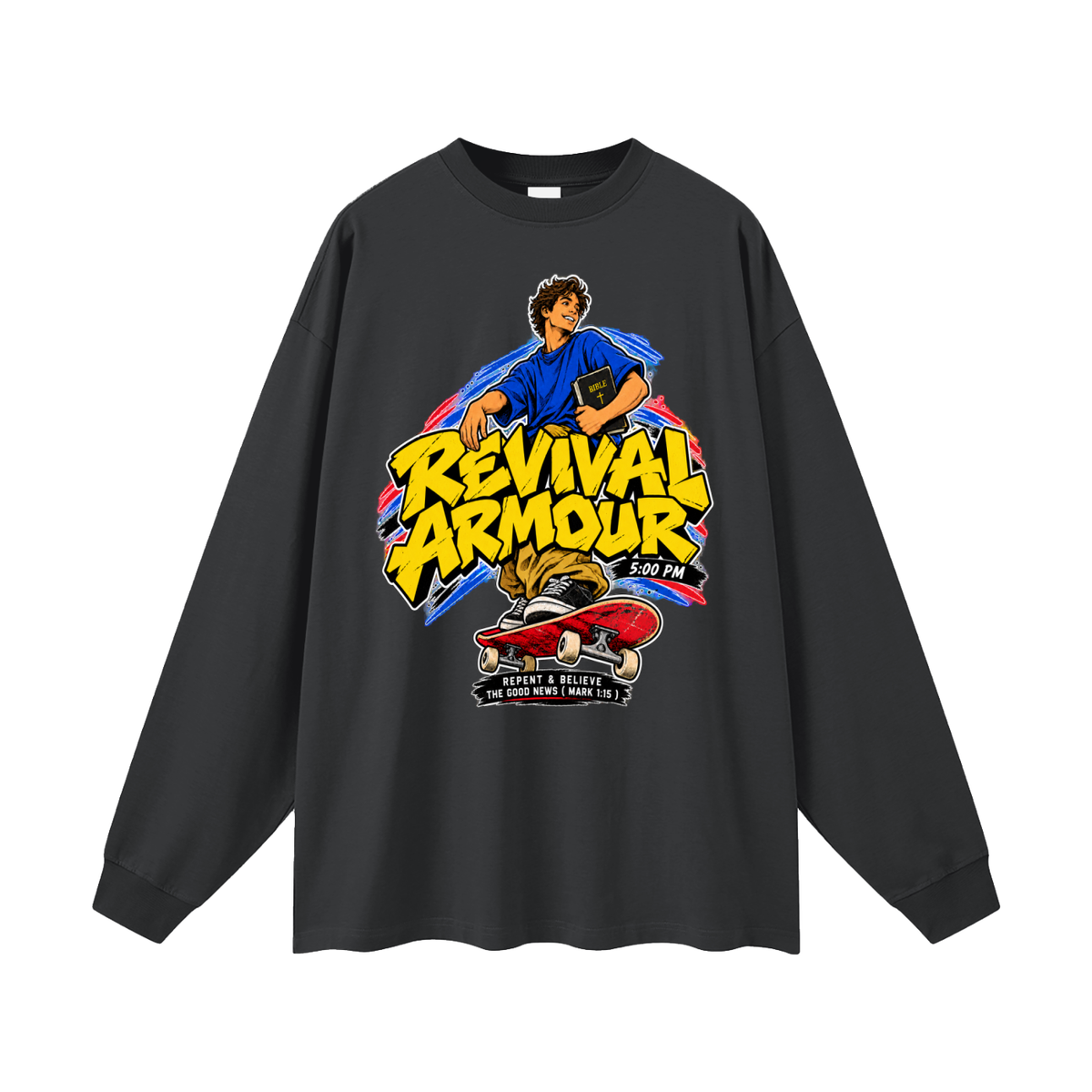 REVIVAL ARMOUR 5:00PM REPENT & BELIEVE THE GOOD NEWS ( MARK 1:15 ) Long Sleeve T-Shirt