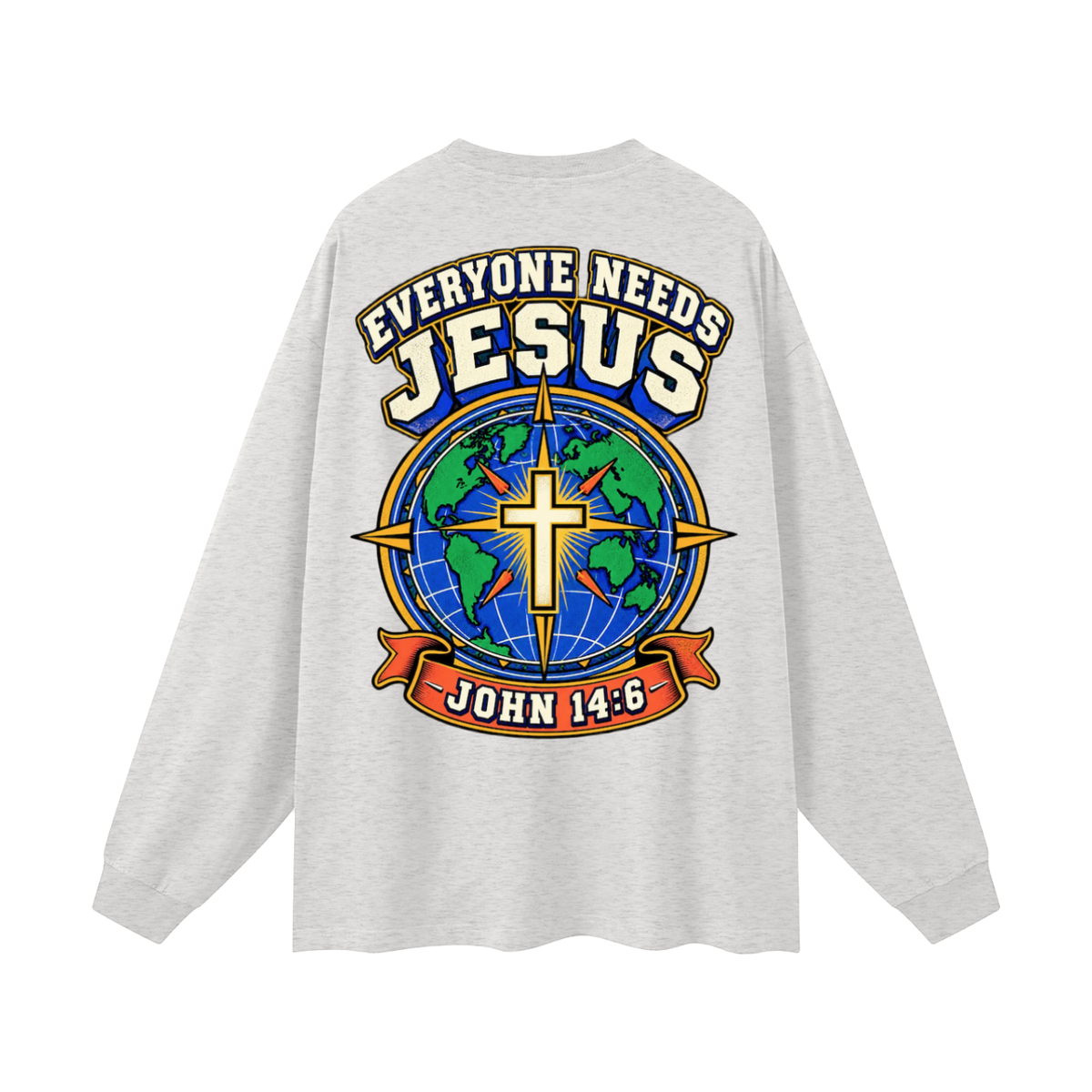 Everyone needs Jesus Long Sleeve T-Shirt