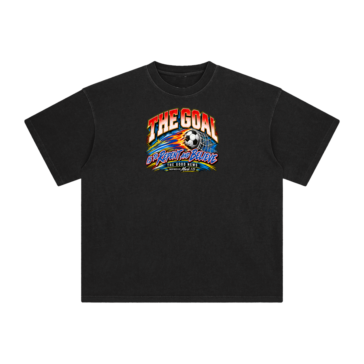 THE GOAL IS TO REPENT AND BELIEVE THE GOOD NEWS INSPIRED BY MARK 1:15 T-Shirt