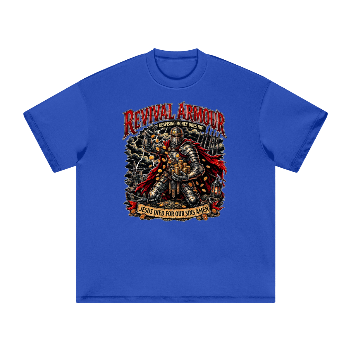 REVIVAL ARMOUR DESPISING MONEY DOES NOT JESUS DIED FOR OUR SINS AMEN T-Shirt