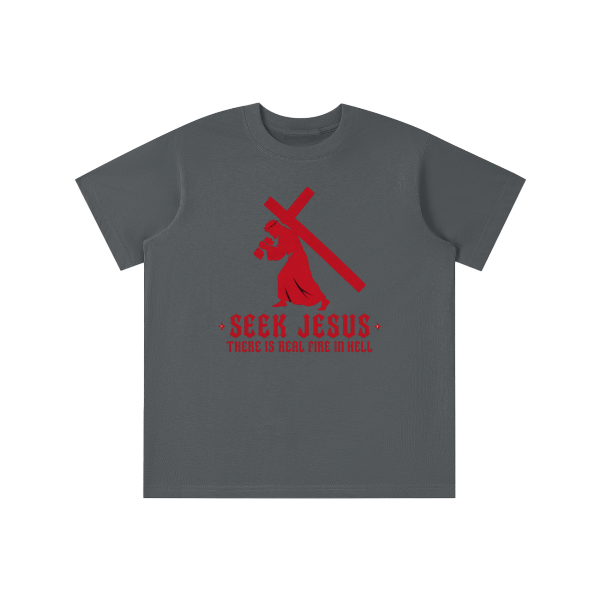 SEEK JESUS THERE IS REAL FIRE IN HELL youth T-shirt