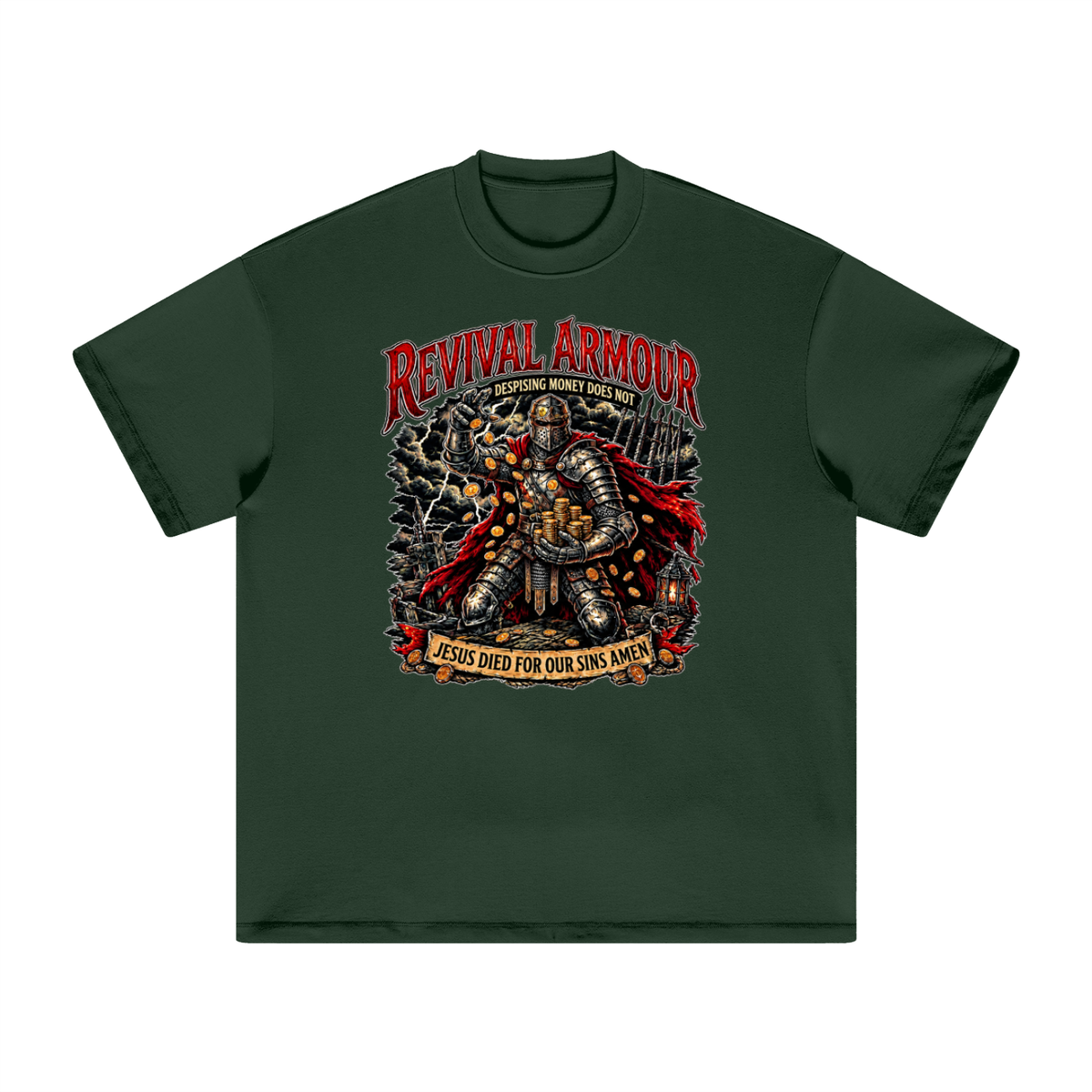 REVIVAL ARMOUR DESPISING MONEY DOES NOT JESUS DIED FOR OUR SINS AMEN T-Shirt