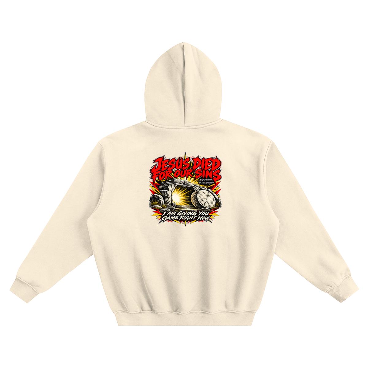JESUS DIED FOR OUR SINS 1 Corinthians 15:1-4 provides the core summary of the Gospel I AM GIVING YOU GAME RIGHT NOW no pocket Hoodie