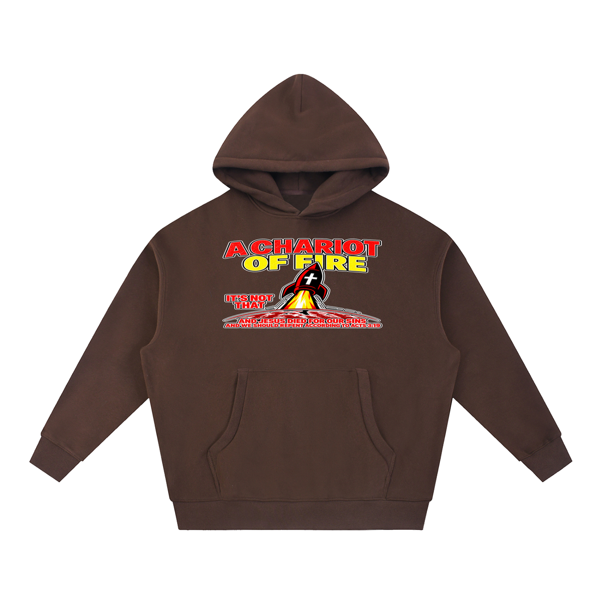 A CHARIOT OF FIRE IT'S NOT THAT AND JESUS DIED FOR OUR SINS AND WE SHOULD REPENT ACCORDING TO ACTS 3:19 Hoodie