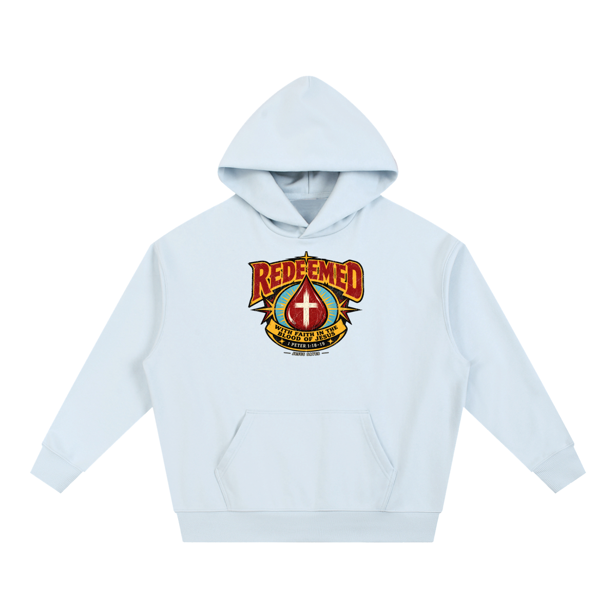 REDEEMED WITH FAITH IN THE BLOOD OF JESUS *1 PETER 1:18-19* Hoodie
