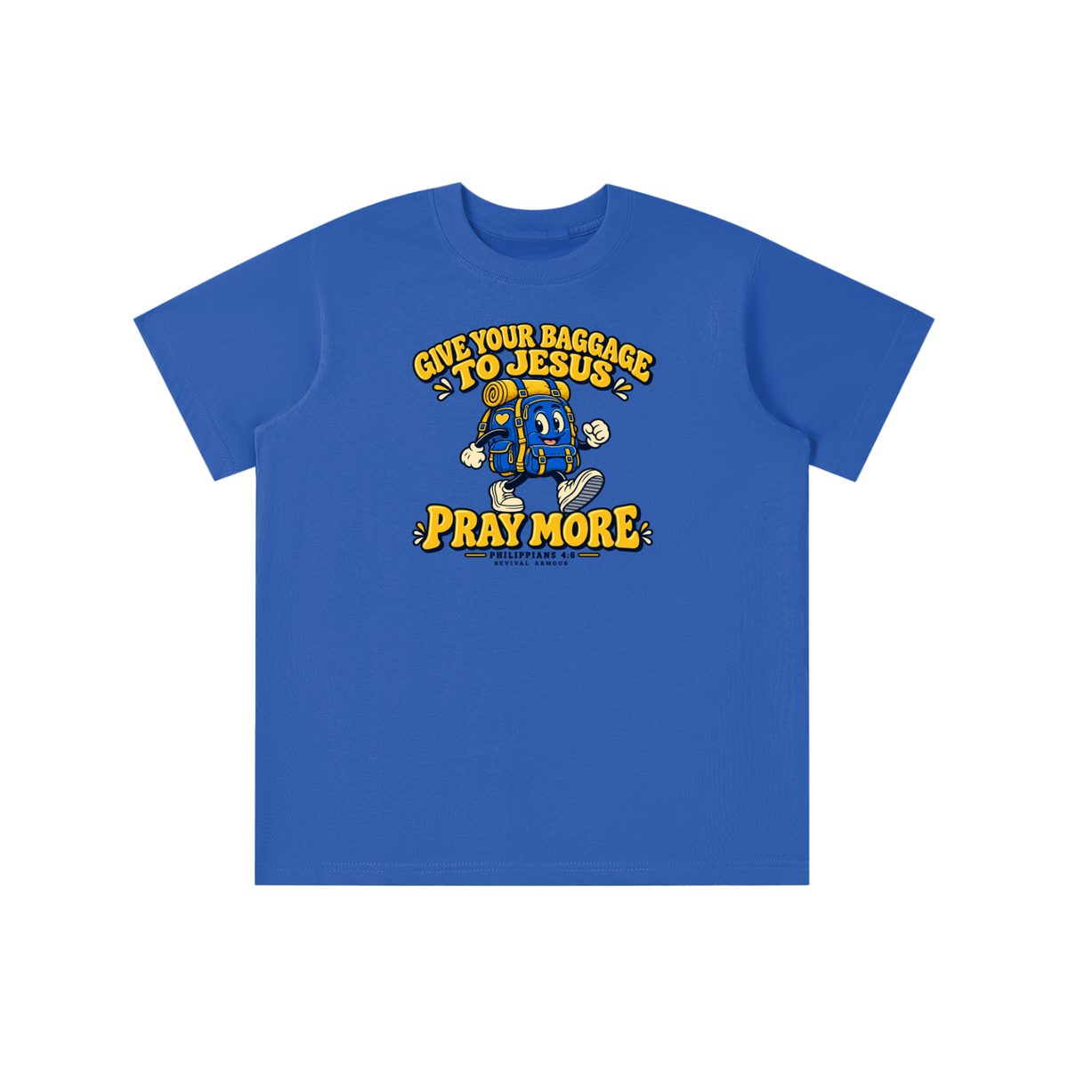 GIVE YOUR BAGGAGE TO JESUS PRAY MORE - PHILIPPIANS 4:6 - youth T-shirt