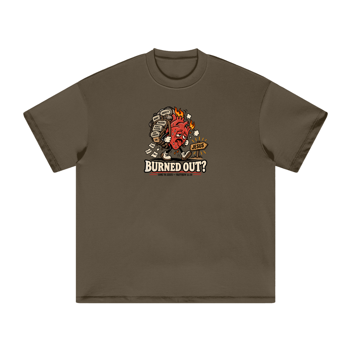 BURNED OUT? COME TO JESUS - MATTHEW 11:28 T-Shirt