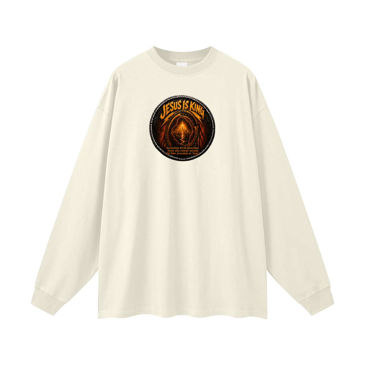 Jesus is king Revelation 22:15 describes those who remain outside the new Jerusalem as "dogs" Long Sleeve T-Shirt