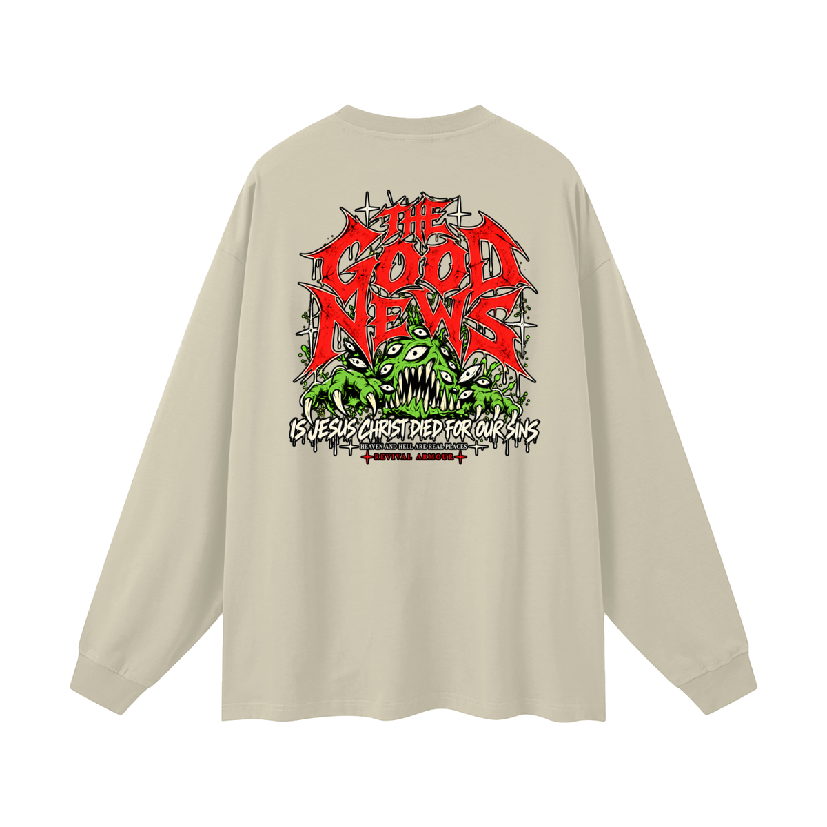 ACCORDING TO 1 CORINTHIANS 15:1-4 NLT THE GOOD NEWS IS JESUS CHRIST DIED FOR OUR SINS HEAVEN AND HELL ARE REAL PLACES Long Sleeve T-Shirt