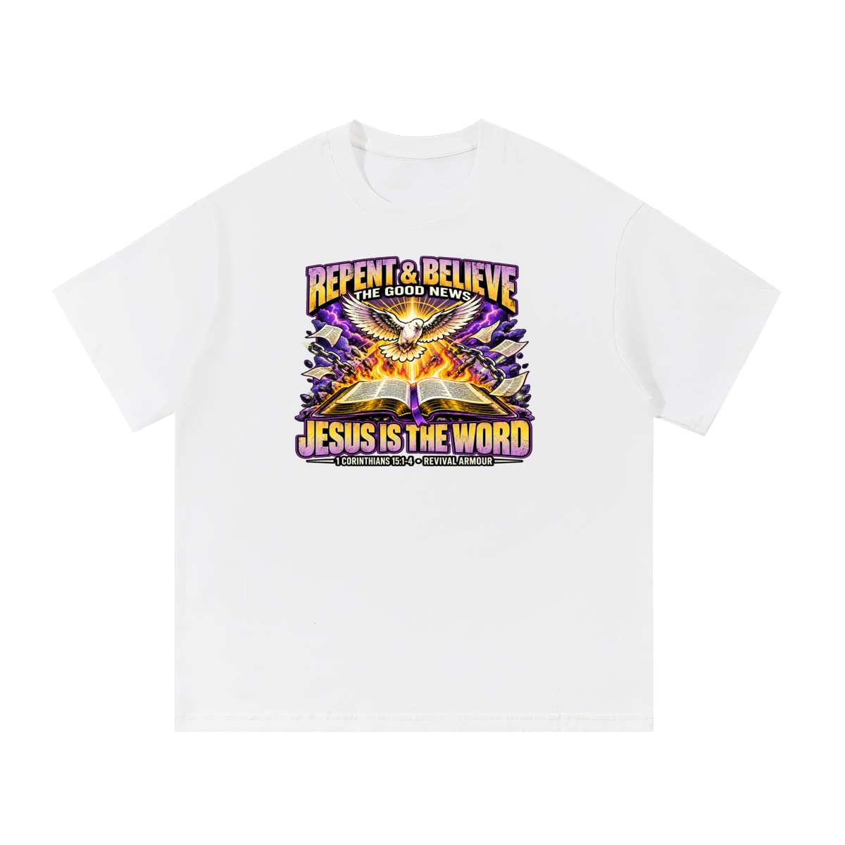REPENT & BELIEVE THE GOOD NEW JESUS IS THE WORD 1 CORINTHIANS 15:1-4 REVIVAL ARMOUR T-Shirt