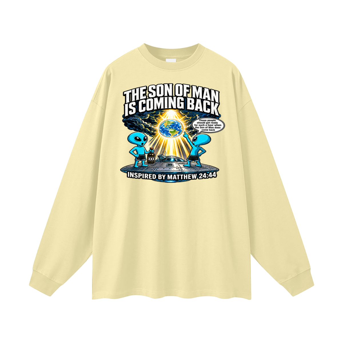 THE SON OF MAN IS COMING BACK Those people should get ready for such a hour when the Son of Man does come back INSPIRED BY MATTHEW 24:44 Long Sleeve T-Shirt